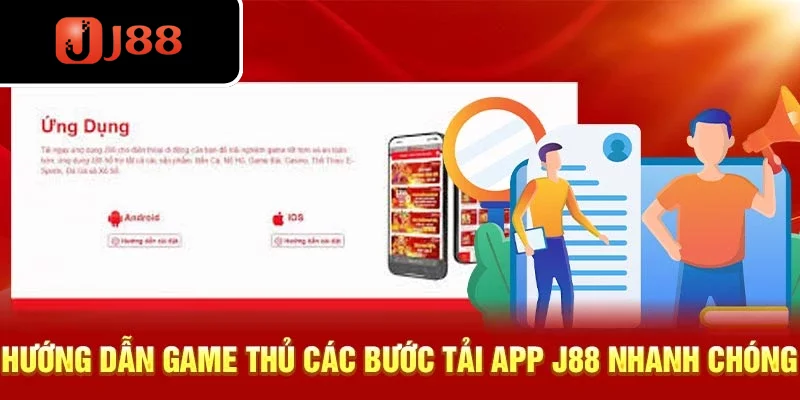 Hướng dẫn game thủ các bước tải J88 app nhanh chóng