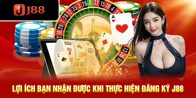 Lợi ích bạn nhận được khi thực hiện đăng ký J88 Lợi ích bạn nhận được khi thực hiện đăng ký J88