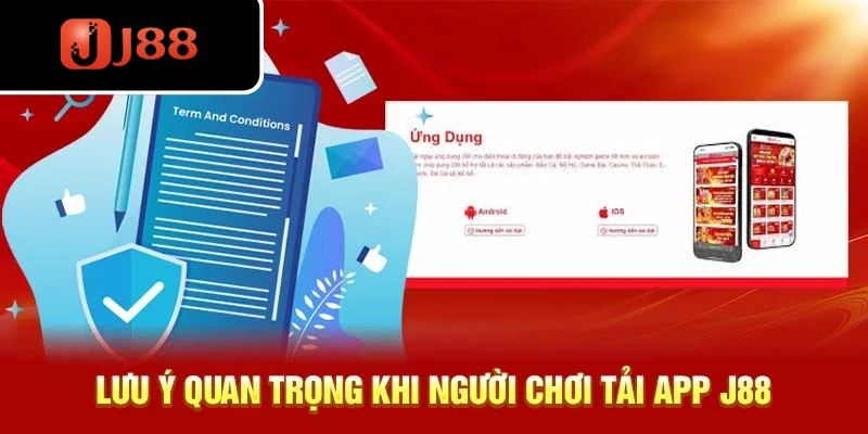 Lưu ý quan trọng khi người chơi tải J88 app